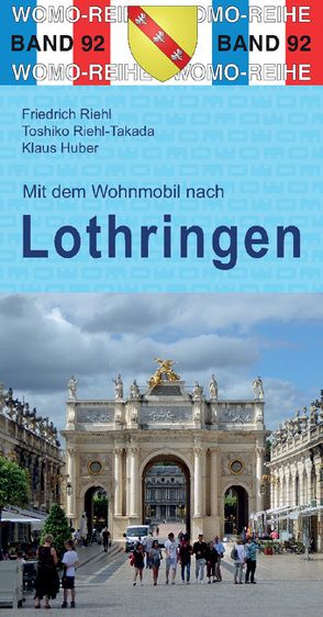 Mit dem Wohnmobil nach Lothringen von Huber,  Klaus, Riehl,  Friedrich, Riehl-Takada,  Toshiko