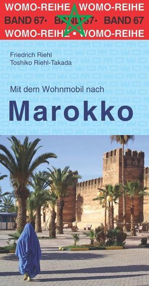 Mit dem Wohnmobil nach Marokko von Riehl,  Friedrich, Riehl-Takada,  Toshiko