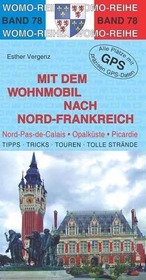 Mit dem Wohnmobil nach Nord-Frankreich von Vergenz,  Esther