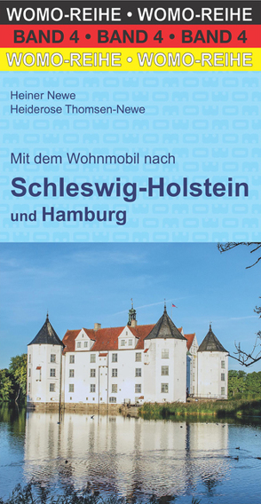 Mit dem Wohnmobil nach Schleswig-Holstein und Hamburg von Newe,  Heiner, Thomsen-Newe,  Heiderose