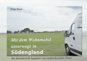 Mit dem Wohnmobil unterwegs in Südengland von Storm,  Helga