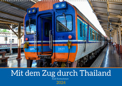 Mit dem Zug durch Thailand von Ralf Kretschmer (Wandkalender 2024 DIN A2 quer), CALVENDO Monatskalender von Kretschmer,  Ralf