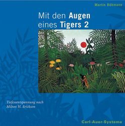 Mit den Augen eines Tigers 2 von Bökmann,  Martin