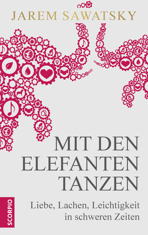Mit den Elefanten tanzen von Rahn-Huber,  Ulla, Sawatsky,  Jarem