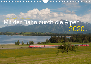 Mit der Bahn durch die Alpen (Wandkalender 2020 DIN A4 quer) von Stefan Jeske,  bahnblitze.de:, van Dyk,  Jan