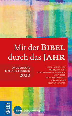 Mit der Bibel durch das Jahr 2020 von Cornelius-Bundschuh,  Jochen, Jepsen,  Maria, Scheele,  Paul-Werner, Wanke,  Joachim, Wenner,  Rosemarie