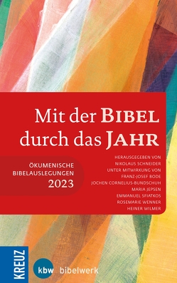 Mit der Bibel durch das Jahr 2023 von Bode,  Franz-Josef, Cornelius-Bundschuh,  Jochen, Jepsen,  Maria, Schneider,  Nikolaus, Sfiatkos,  Emmanuel, Wenner,  Rosemarie, Wilmer,  Heiner