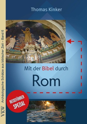 Mit der Bibel durch Rom von Kinker,  Thomas