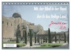 Mit der Bibel in der Hand durch das Heilige Land – Jerusalem (Tischkalender 2024 DIN A5 quer), CALVENDO Monatskalender von Color,  GT