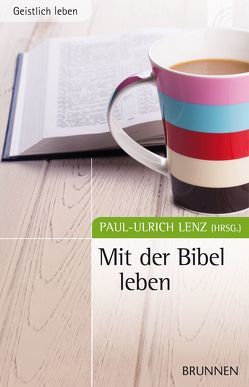 Mit der Bibel leben von Lenz,  Paul-Ulrich