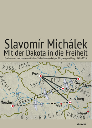 Mit der Dakota in die Freiheit von Michálek,  Slavomír