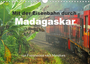 Mit der Eisenbahn durch Madagaskar (Wandkalender 2020 DIN A4 quer) von stegen,  joern