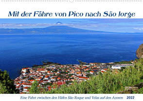 Mit der Fähre von Pico nach Sao Jorge (Wandkalender 2022 DIN A2 quer) von Thiem-Eberitsch,  Jana