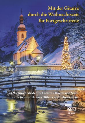 Mit der Gitarre durch die Weihnachtszeit für Fortgeschrittene von Hübner,  Thomas, Steitz,  Tilman