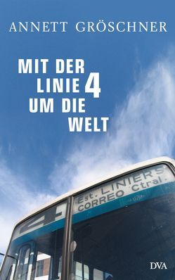Mit der Linie 4 um die Welt von Gröschner,  Annett