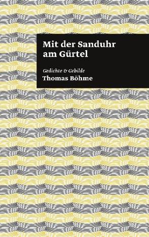 Mit der Sanduhr am Gürtel von Boehme,  Thomas, Kunst,  Thomas