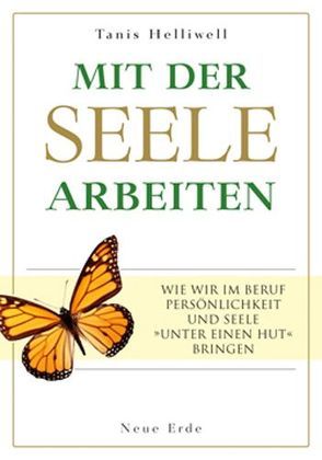 Mit der Seele arbeiten von Fietz,  Anja, Helliwell,  Tanis