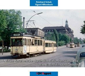 Mit der Straßenbahn durch das Berlin der 60er Jahre von Hilkenbach,  Sigurd, Schulz,  Reinhard
