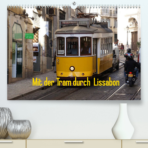 Mit der Tram durch Lissabon (Premium, hochwertiger DIN A2 Wandkalender 2023, Kunstdruck in Hochglanz) von Löwe,  Karsten