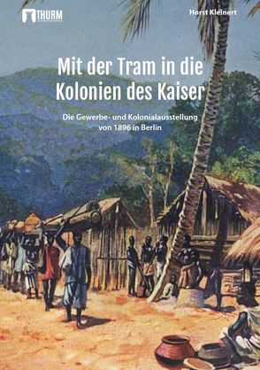 Mit der Tram in die Kolonien des Kaisers von Kleinert,  Horst