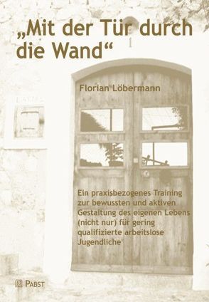 „Mit der Tür durch die Wand“ von Löbermann,  Florian