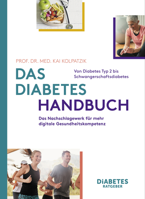 Mit Diabetes informiert Leben – Das Handbuch von Kolpatzik,  Kai