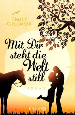 Mit Dir steht die Welt still von Gillmor,  Emily, Winter,  Kerstin