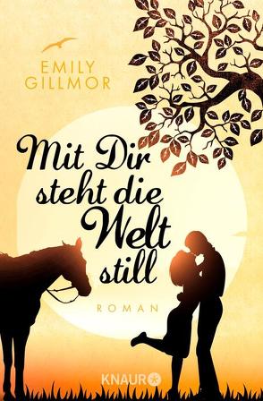 Mit Dir steht die Welt still von Gillmor,  Emily, Winter,  Kerstin