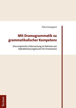 Mit Dramagrammatik zu grammatikalischer Kompetenz von Schappert,  Petra