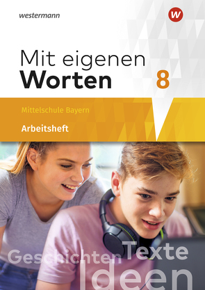 Mit eigenen Worten – Sprachbuch für bayerische Mittelschulen Ausgabe 2016 von Batzner,  Ansgar, Detjen,  Annabelle, Jungkurz,  Susann, Koch,  Helge, Langer,  Gerhard, Würzer,  Alexandra