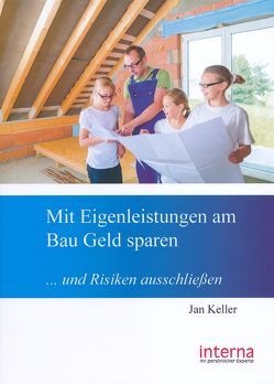 Mit Eigenleistungen am Bau Geld sparen von Keller,  Jan