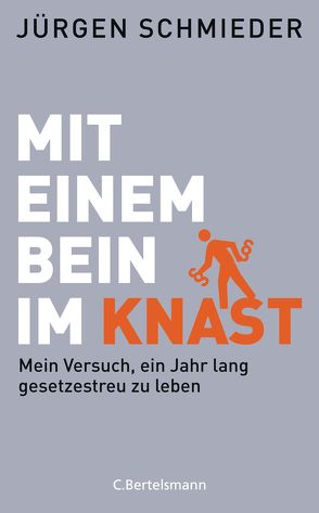 Mit einem Bein im Knast von Schmieder,  Jürgen