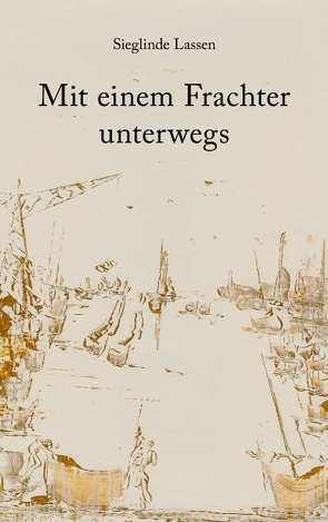 Mit einem Frachter unterwegs von Lassen,  Sieglinde