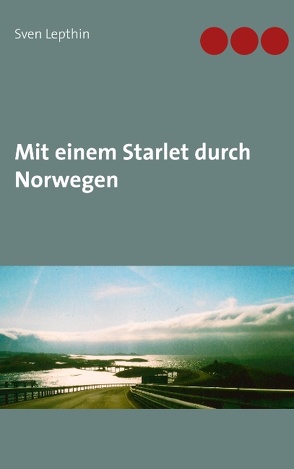 Mit einem Starlet durch Norwegen von Lepthin,  Sven