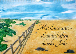 Mit Encaustic-Landschaften durchs Jahr (Wandkalender 2023 DIN A3 quer) von Colordreams63