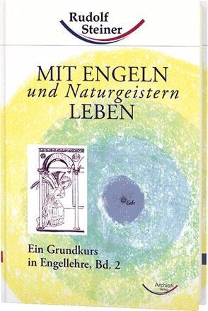 Mit Engeln und Naturgeistern leben von Steiner,  Rudolf