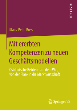 Mit ererbten Kompetenzen zu neuen Geschäftsmodellen von Buss,  Klaus-Peter
