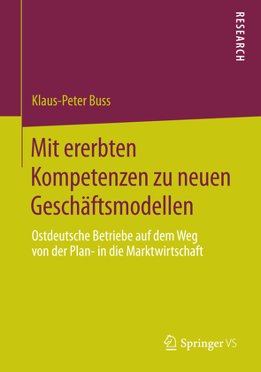 Mit ererbten Kompetenzen zu neuen Geschäftsmodellen von Buss,  Klaus-Peter