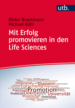 Mit Erfolg promovieren in den Life Sciences von Brockmann,  Dieter, Kühl,  Michael