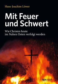 Mit Feuer und Schwert von Löwer,  Hans-Joachim