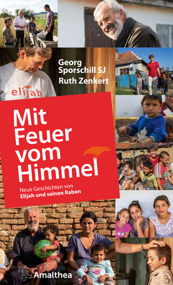 Mit Feuer vom Himmel von Geinitz,  Christian, SJ,  Georg Sporschill, Zenkert,  Ruth