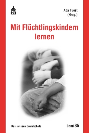 Mit Flüchtlingskindern lernen von Fuest,  Ada, Stähling,  Reinhard, Strozyk,  Krystyna, Wenders,  Barbara