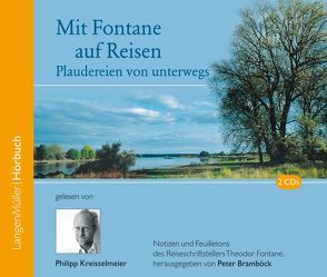 Mit Fontane auf Reisen (CD) von Fontane,  Theodor, Gelesen von Bronnen,  Franziska, Herausgegeben von Bramböck,  Peter