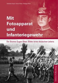 Mit Fotoapparat und Infanteriegewehr von Knauf,  Diethelm, Ritter,  Armin, Ritter,  Rüdiger