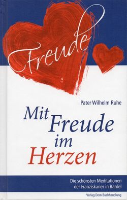 Mit Freude im Herzen von Ruhe,  Wilhelm