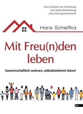 Mit Freu(n)den leben von Scheffka,  Hans