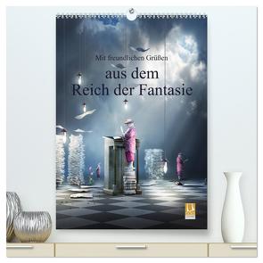 Mit freundlichen Grüßen aus dem Reich der Fantasie (hochwertiger Premium Wandkalender 2024 DIN A2 hoch), Kunstdruck in Hochglanz von Kuckenberg-Wagner,  Brigitte