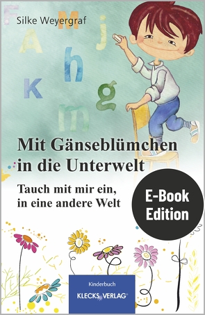 Mit Gänseblümchen in die Unterwelt von Weyergraf,  Silke