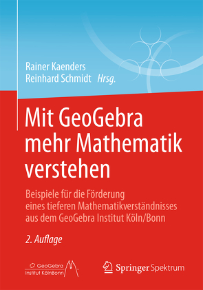 Mit GeoGebra mehr Mathematik verstehen von Kaenders,  Rainer, Schmidt,  Reinhard