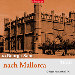 Mit George Sand nach Mallorca von Moll,  Anne, Sand,  George